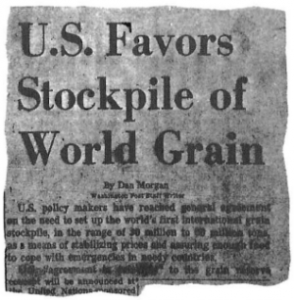 THIS IS A TYPICAL WASHINGTON POST HEADLINE, part of the brainwashing campaign to convince Americans that they must feed the rest of the world. Henry Kissinger is taking his plan for a U.S.-supplied world grain stockpile to the World Food Conference in Rome this month. Liberal church leaders, who favor the plan, have told Kissinger they will use their pulpits to gain public support for his scheme.